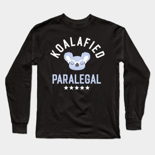 Koalafied Paralegal - Funny Gift Idea for Paralegals Long Sleeve T-Shirt